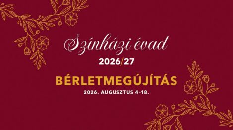 Hamarosan megválthatók a színházi évadra szóló bérletek